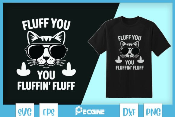 Fluff You You Fluffin Fluff Cat SVG Review