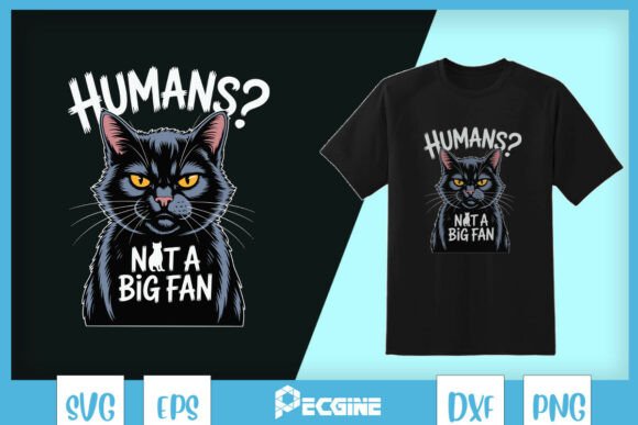 Humans Not a Big Fan Funny Cat SVG Review