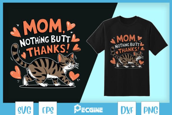 Mom Nothing but Thanks Funny Cat SVG Review